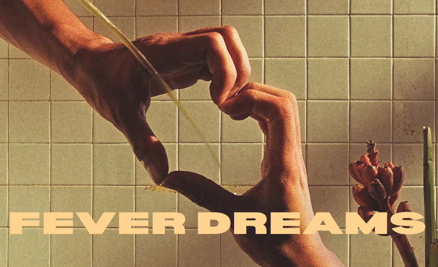 Fever Dreams