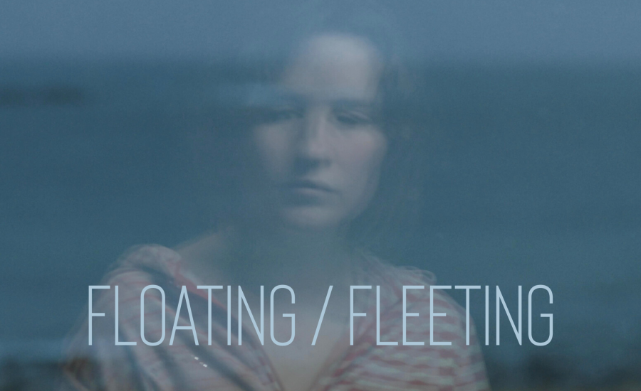 Floating / Fleeting